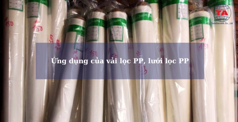 Ứng dụng của vải lọc PP, lưới lọc PP tananbacninh.com 0976696938